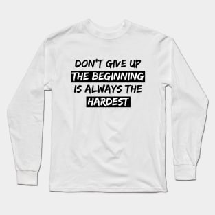 Don't Give Up Long Sleeve T-Shirt